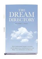 The Dream Directory: The Comprehensive Guide to Analysis and Interpretation, With Explanations for More Than 350 Symbols and Theories 0762403012 Book Cover