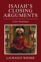 Isaiah's Closing Arguments: A New Translation 1733090703 Book Cover