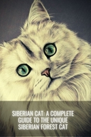 Siberian Cat: A Complete Guide to the Unique Siberian Forest Cat B095GS5GMV Book Cover