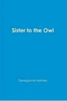 Sister to the Owl 1105748545 Book Cover