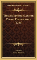 Timaei Sophistae Lexicon Vocum Platonicarum (1789) 1147796734 Book Cover