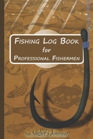 Fishing Log Book for Professional Fishermen + Fishing Trip Checklist: An Anglers Journal to take notes & Records of Date, Time, Weather, Location, ... logbook journal, Perfect size for Travel. 1679317318 Book Cover