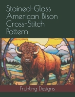 Stained-Glass American Bison Cross-Stitch Pattern B0F5HPTKJD Book Cover