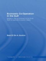 Economic Co-Operation in the Gulf: Issues in the Economies of the Arab Gulf Co-Operation Council States 0415542715 Book Cover