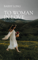 To Woman in Love: A Book of Letters 0950805084 Book Cover
