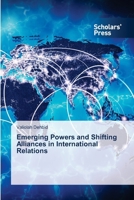 Emerging Powers and Shifting Alliances in International Relations 6208848350 Book Cover