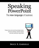 Speaking PowerPoint: The New Language of Business 098423604X Book Cover
