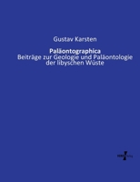 Paläontographica: Beiträge zur Geologie und Paläontologie der libyschen Wüste (German Edition) 3737214034 Book Cover