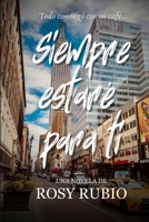 Siempre estaré para ti (Spanish Edition) B0DY59F8LX Book Cover