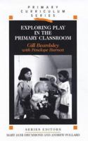 Exploring Play in the Primary Classroom 1853464635 Book Cover