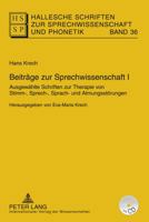 Beitraege Zur Sprechwissenschaft I: Ausgewaehlte Schriften Zur Therapie Von Stimm-, Sprech-, Sprach- Und Atmungsstoerungen- Herausgegeben Von Eva-Mari 3631617380 Book Cover
