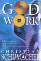 God in Work: Discovering the Divine Pattern for Work in the New Millennium 0745940439 Book Cover