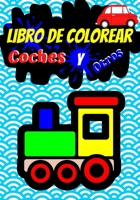 LIBRO DE COLOREAR COCHES Y OTROS: Entretenimiento para niños de 6 a 12 años B08B379FJ9 Book Cover