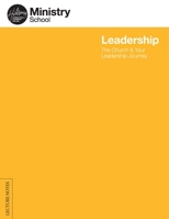 Leadership - the Church and Your Leadership Journey : Lecture Notes 1922076147 Book Cover