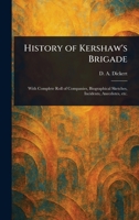 History of Kershaw's Brigade B09JJ9BYZ1 Book Cover
