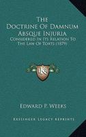 The Doctrine of Damnum Absque Injuria: Considered in Its Relation to the Law of Torts 1018357173 Book Cover