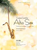 Creative Carols for Alto Sax: Traditional Carols with a Popular Twist 0834178052 Book Cover