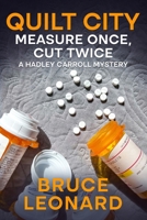 Quilt City: Measure Once, Cut Twice: A Hadley Carroll Mystery B0DCF3SGDR Book Cover