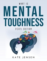 What is Mental Toughness: 2021 Edition 1483476294 Book Cover