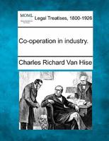 Co-operation in industry. 1240122543 Book Cover