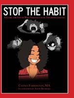 Stop the Habit: A Guide for Youth Who Struggle with Trichotillomania 0692128093 Book Cover