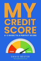MY CREDIT SCORE: A-Z GUIDE TO A PERFECT SCORE (South African Edition) B08HTXVVVN Book Cover
