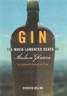 Gin : The Much Lamented Death of Madam Geneva