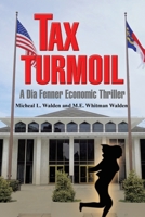 Tax Turmoil: A Dia Fenner Economic Thriller 1663260915 Book Cover