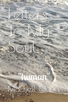 Letters To My Soul: human 1688413405 Book Cover