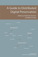 A Guide to Distributed Digital Preservation 098266530X Book Cover
