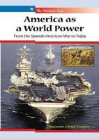 America As a World Power: From the Spanish-american War to Today (The American Saga) 076602606X Book Cover