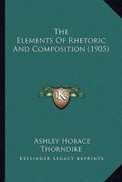 The Elements of Rhetoric and Composition 1165117622 Book Cover