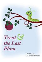 Trent & the Last Plum 1366665821 Book Cover