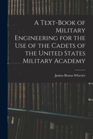 A Text-Book of Military Engineering for the Use of the Cadets of the United States Military Academy 1016767404 Book Cover
