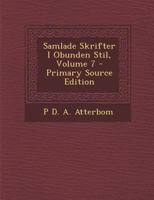 Samlade Skrifter I Obunden Stil, Volume 7 - Primary Source Edition 1287993567 Book Cover