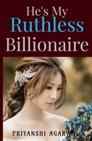He's My Ruthless Billionaire: What started with hatred- can it turn into love? B08NVDLT4Q Book Cover