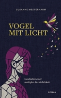 Vogel mit Licht: Geschichte einer multiplen Persönlichkeit (German Edition) 3769317513 Book Cover