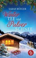 Wintertee und Pulverschnee Eine romantische Winter Feelgood Romance 3989989960 Book Cover