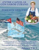 Entre Cazuelas Con Sabor Cubano (Volumen 1 de 3): Una Abuela Nacida En Cuba Cocina Para Sus Hijos y Nietos Nacidos En Miami. 1540416712 Book Cover