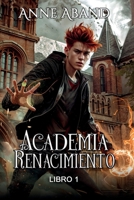 Academia Renacimiento. Libro 1: (fantasía urbana, brujas, elementales y sobrenaturales) B09YVLTFVV Book Cover