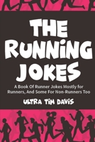 The Running Jokes: A Book Of Runner Jokes Mostly for Runners, And Some For Non-Runners Too B086PVL1JX Book Cover