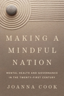 Making a Mindful Nation: Mental Health and Governance in the Twenty-First Century 0691244472 Book Cover