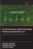 Zrównowazona uprawa bawelny dzieki przystepnemu IoT: Inteligentne rozwiazania dla zrównowazonej uprawy bawelny (Polish Edition) 6208735009 Book Cover