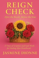Reign Check: After the Break, Before the Vow 1105975924 Book Cover