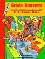 Grade Boosters: First Grade Math : Boosting Your Way to Success in School (Grade Boosters) 1565653750 Book Cover