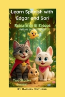 Learn Spanish with Edgar and Sari/Rescate en El Bosque: Rescue in The Woods B0FHJ4RQJZ Book Cover