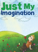 Just My Imagination 1645369366 Book Cover