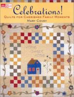 Celebrations! Quilts for Cherished Family Moments: Quilts for Cherished Family Moments 1564774457 Book Cover