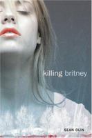 Killing Britney 0689877781 Book Cover