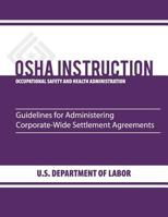 Guidelines for Administering Corporate-Wide Settlement Agreements 1479212377 Book Cover